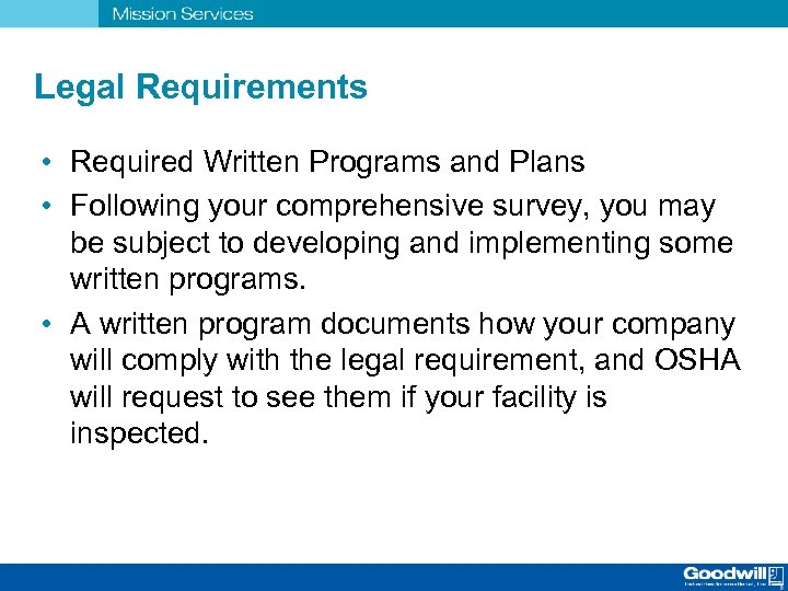 Legal Requirements • Required Written Programs and Plans • Following your comprehensive survey, you