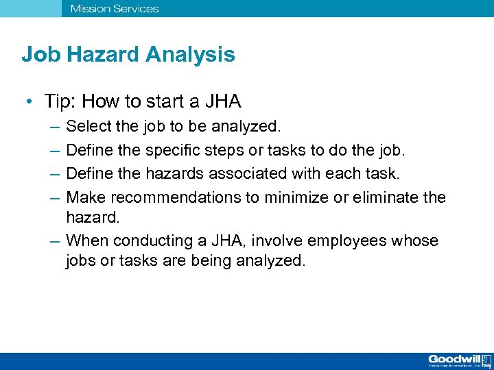 Job Hazard Analysis • Tip: How to start a JHA – – Select the
