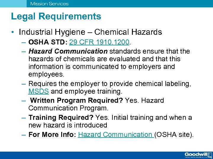 Legal Requirements • Industrial Hygiene – Chemical Hazards – OSHA STD: 29 CFR 1910.
