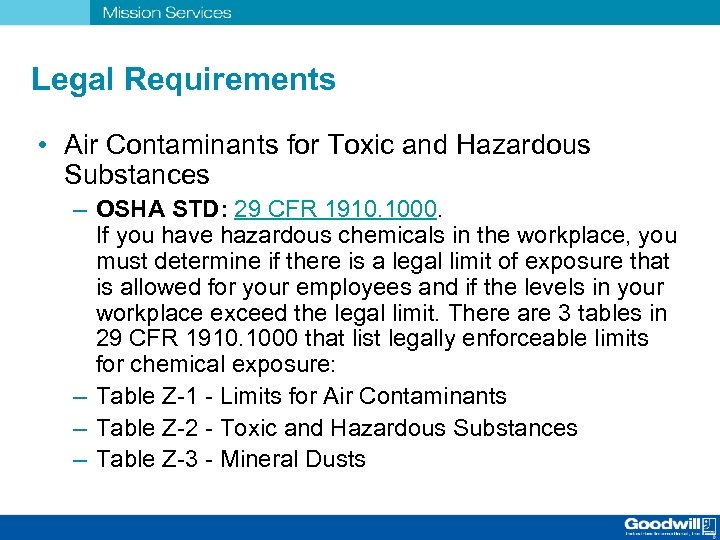 Legal Requirements • Air Contaminants for Toxic and Hazardous Substances – OSHA STD: 29