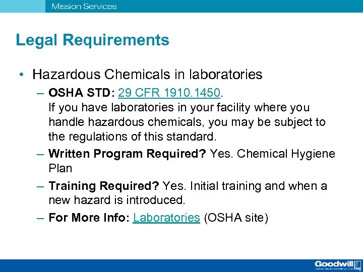 Legal Requirements • Hazardous Chemicals in laboratories – OSHA STD: 29 CFR 1910. 1450.