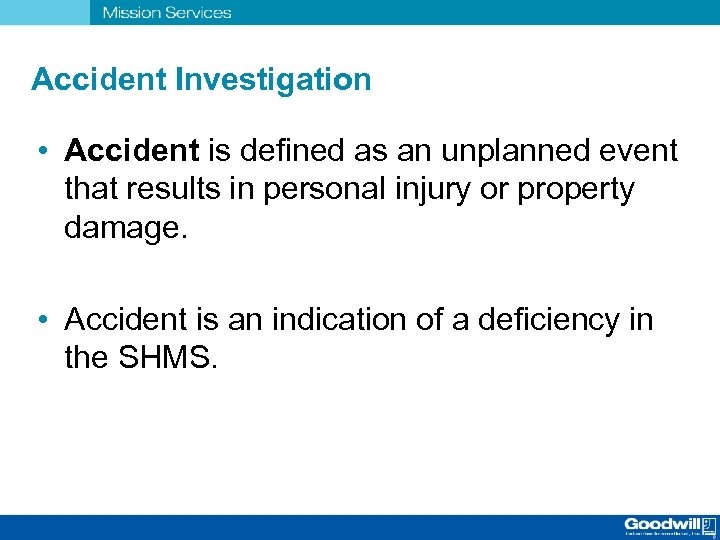 Accident Investigation • Accident is defined as an unplanned event that results in personal