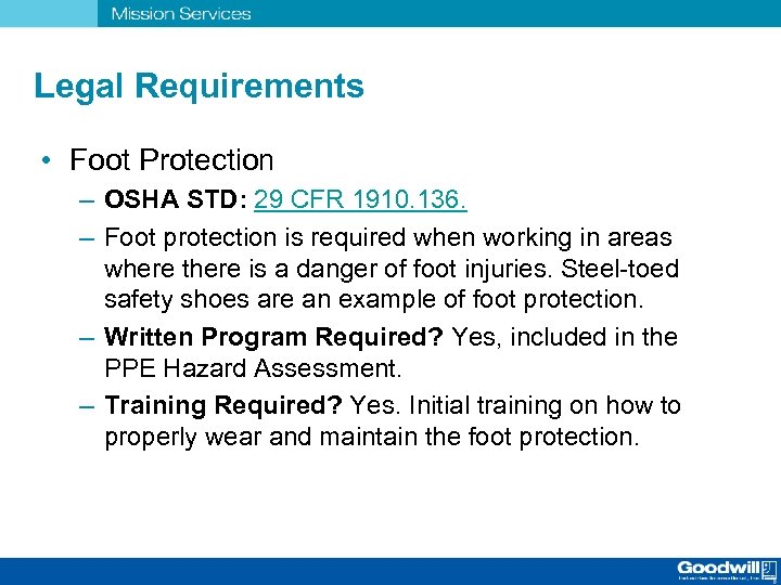 Legal Requirements • Foot Protection – OSHA STD: 29 CFR 1910. 136. – Foot