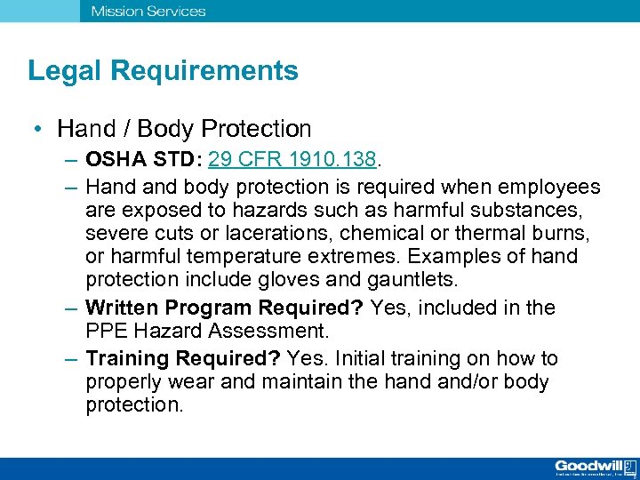 Legal Requirements • Hand / Body Protection – OSHA STD: 29 CFR 1910. 138.