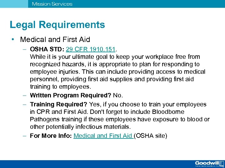 Legal Requirements • Medical and First Aid – OSHA STD: 29 CFR 1910. 151.