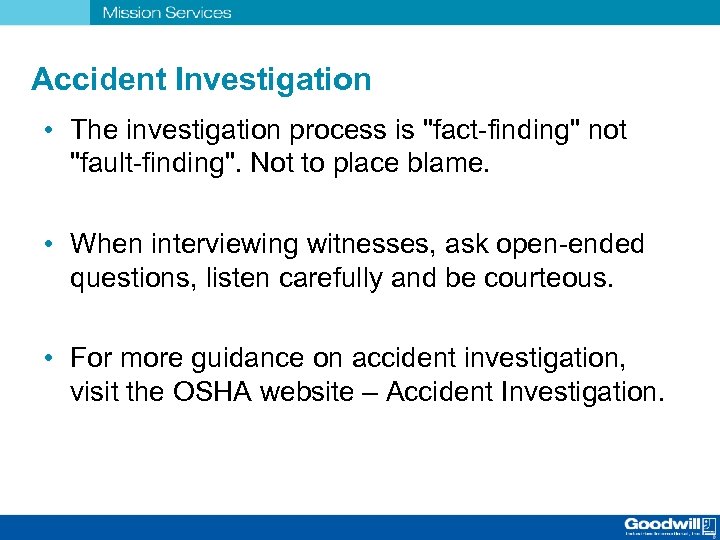 Accident Investigation • The investigation process is 