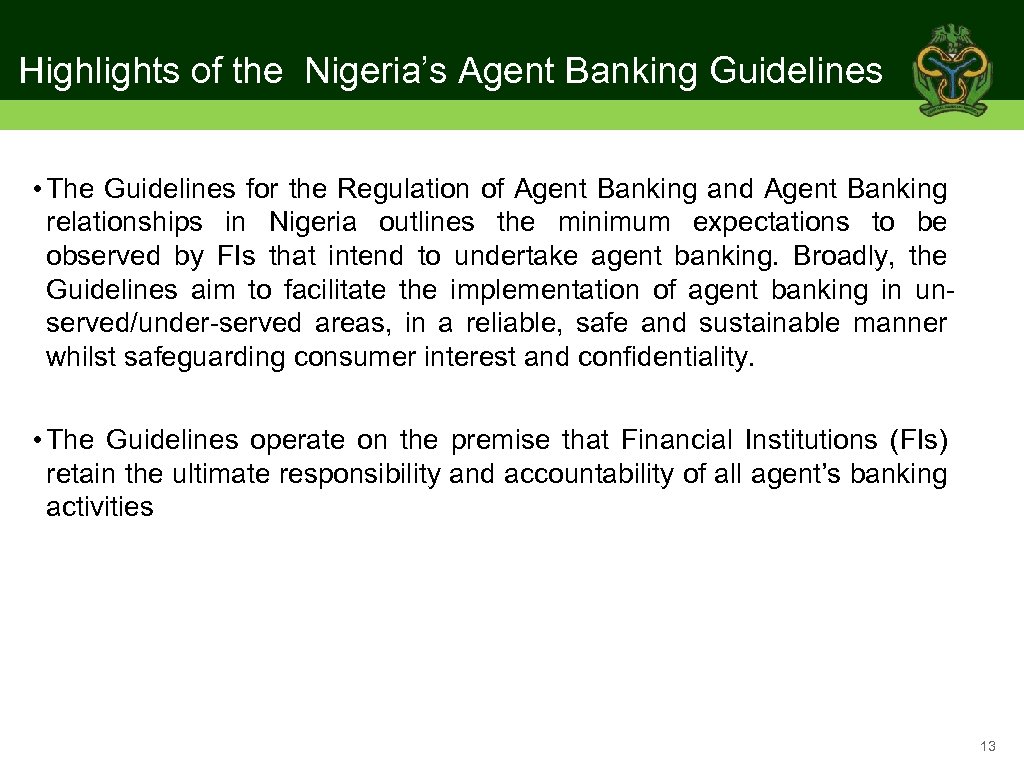 Highlights of the Nigeria’s Agent Banking Guidelines • The Guidelines for the Regulation of