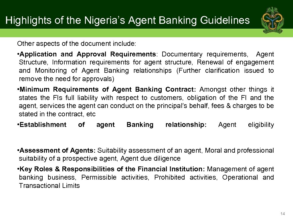 Highlights of the Nigeria’s Agent Banking Guidelines Other aspects of the document include: •