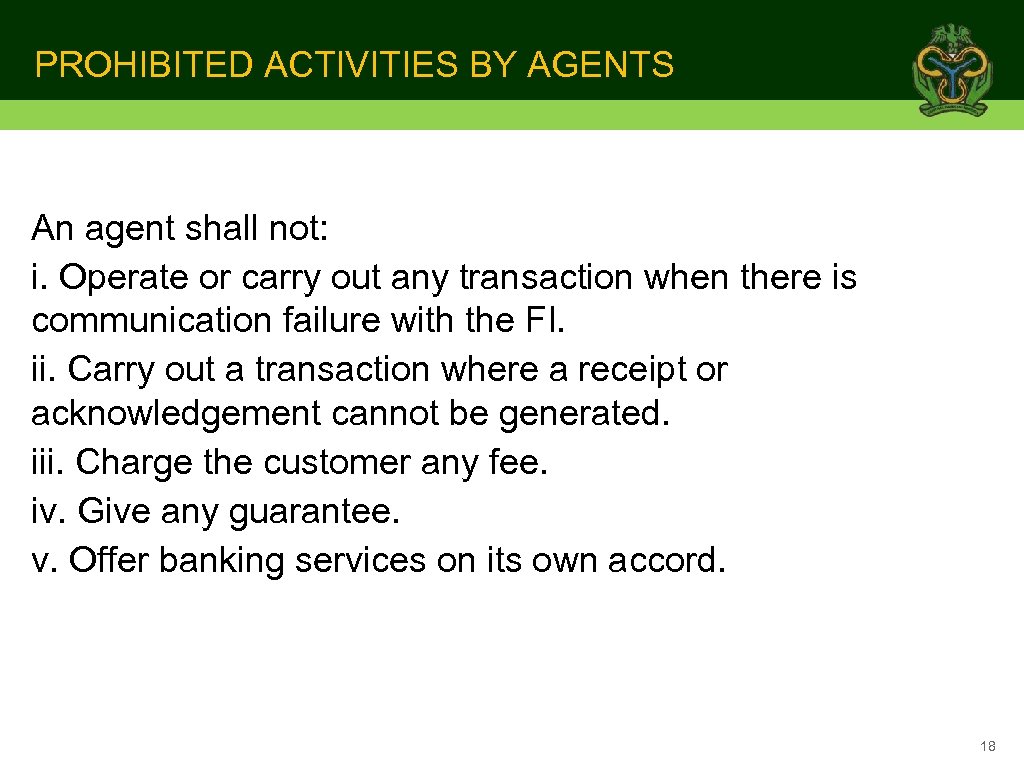 PROHIBITED ACTIVITIES BY AGENTS An agent shall not: i. Operate or carry out any