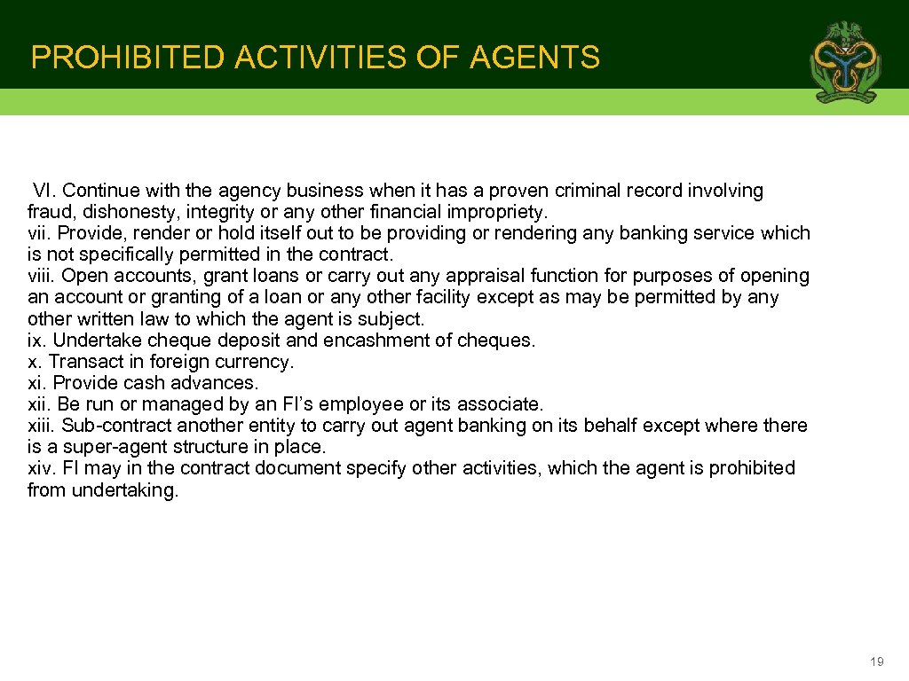 PROHIBITED ACTIVITIES OF AGENTS VI. Continue with the agency business when it has a