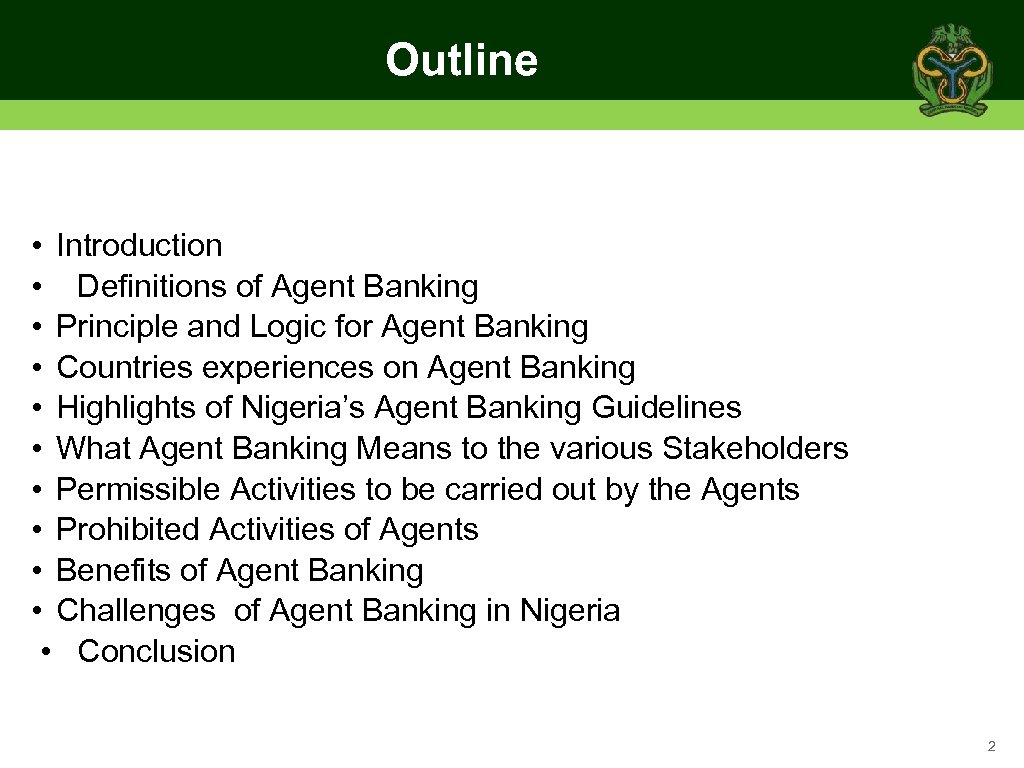 Outline • Introduction • Definitions of Agent Banking • Principle and Logic for Agent