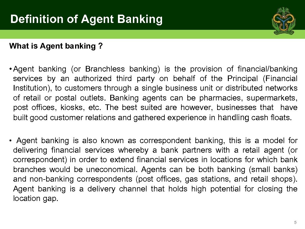 Definition of Agent Banking What is Agent banking ? • Agent banking (or Branchless