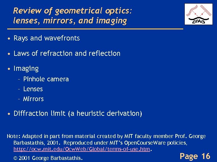 Review of geometrical optics: lenses, mirrors, and imaging • Rays and wavefronts • Laws