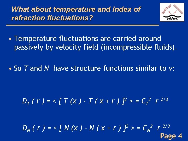 What about temperature and index of refraction fluctuations? • Temperature fluctuations are carried around