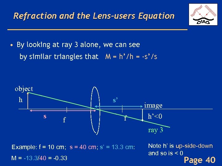 Refraction and the Lens-users Equation • By looking at ray 3 alone, we can