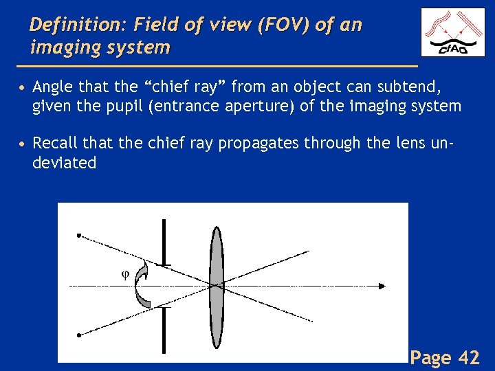 Definition: Field of view (FOV) of an imaging system • Angle that the “chief