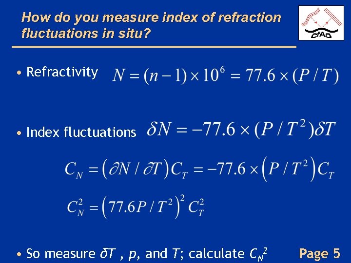 How do you measure index of refraction fluctuations in situ? • Refractivity • Index