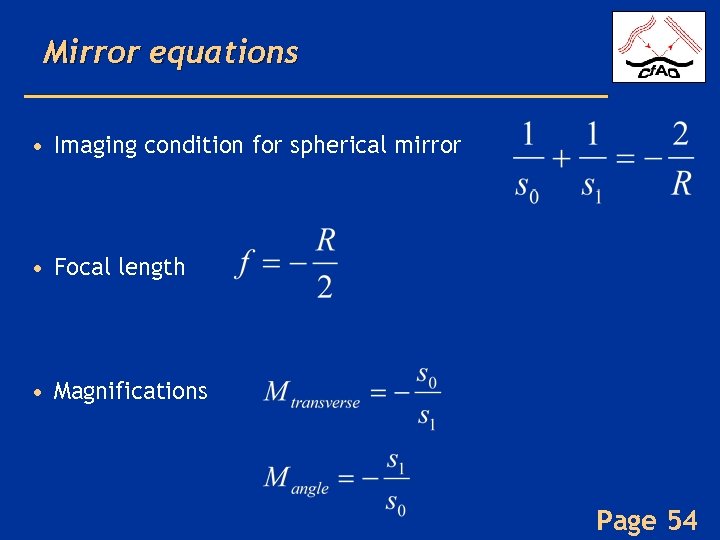 Mirror equations • Imaging condition for spherical mirror • Focal length • Magnifications Page