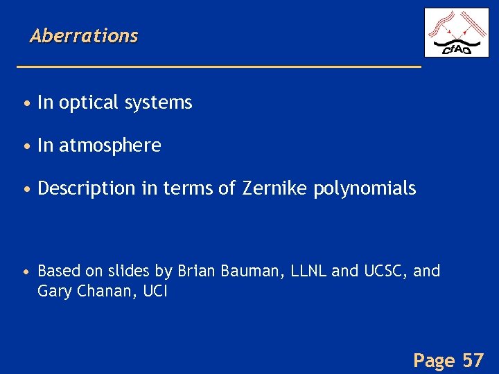 Aberrations • In optical systems • In atmosphere • Description in terms of Zernike