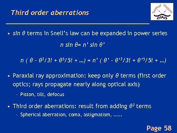 Third order aberrations • sin θ terms in Snell’s law can be expanded in