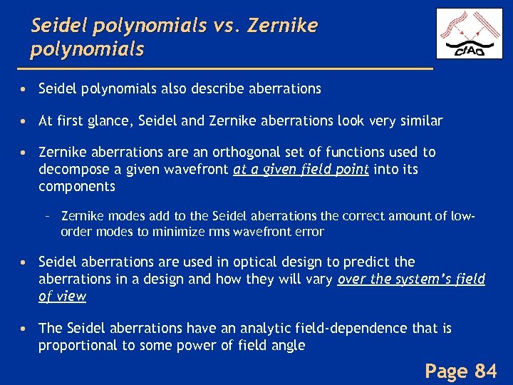 Seidel polynomials vs. Zernike polynomials • Seidel polynomials also describe aberrations • At first