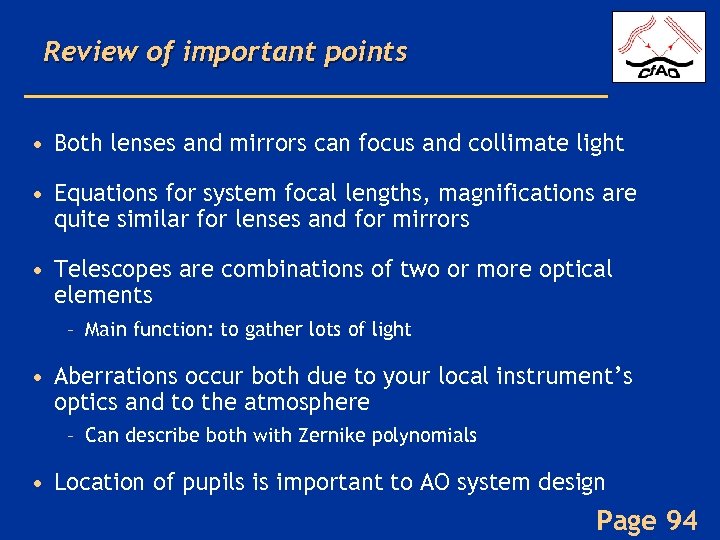 Review of important points • Both lenses and mirrors can focus and collimate light