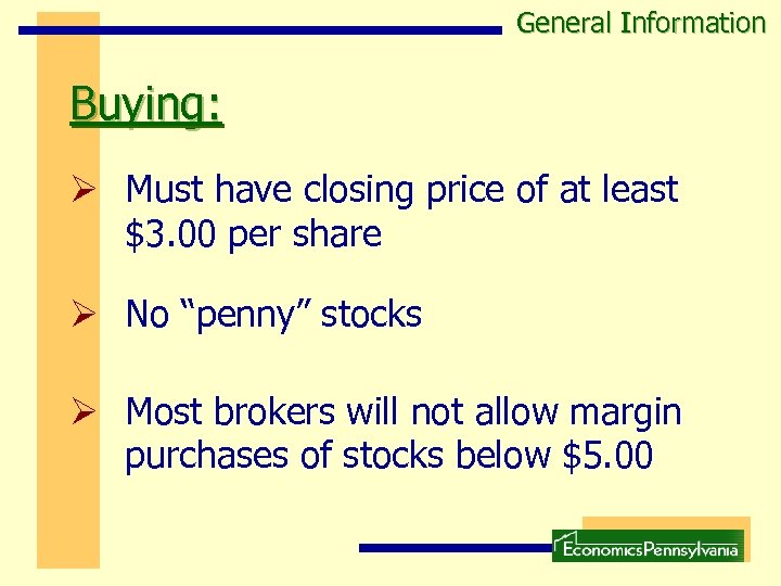 General Information Buying: Ø Must have closing price of at least $3. 00 per