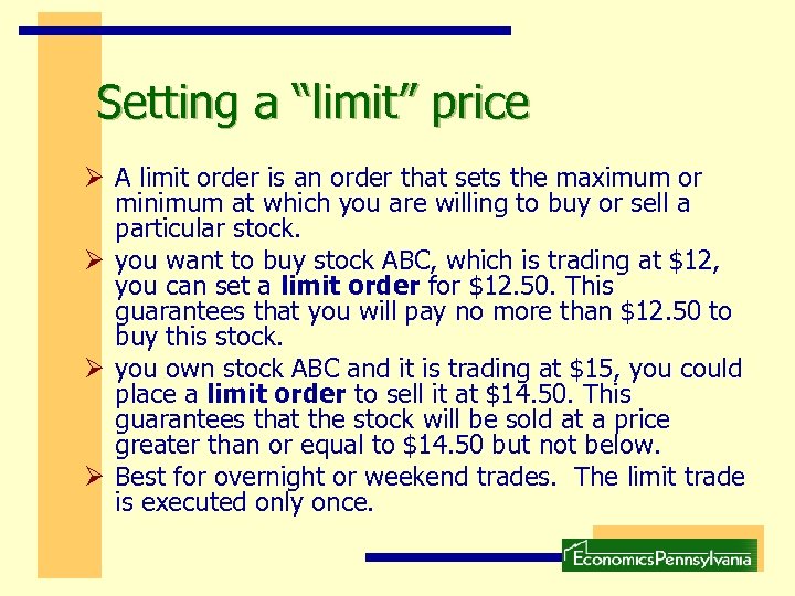 Setting a “limit” price Ø A limit order is an order that sets the