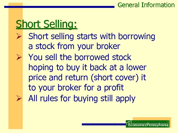 General Information Short Selling: Ø Short selling starts with borrowing a stock from your