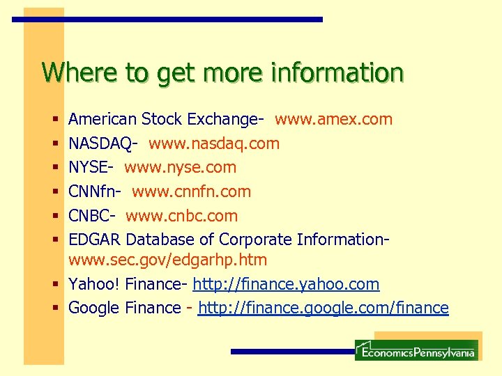 Where to get more information American Stock Exchange- www. amex. com NASDAQ- www. nasdaq.