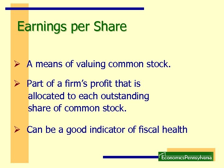 Earnings per Share Ø A means of valuing common stock. Ø Part of a