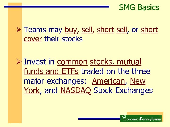 SMG Basics Ø Teams may buy, sell, short sell, or short cover their stocks