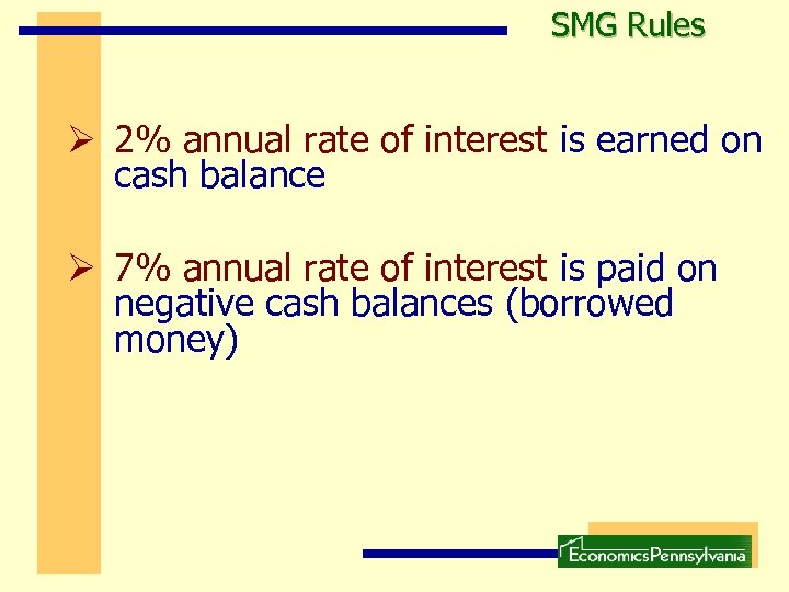 SMG Rules Ø 2% annual rate of interest is earned on cash balance Ø