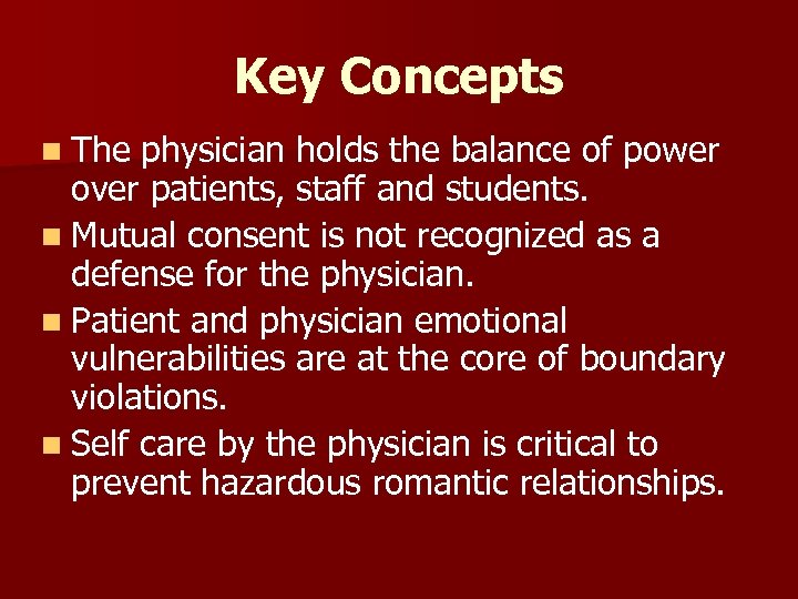 Key Concepts n The physician holds the balance of power over patients, staff and