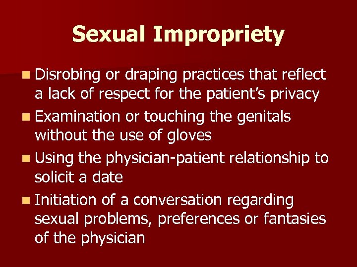 Sexual Impropriety n Disrobing or draping practices that reflect a lack of respect for