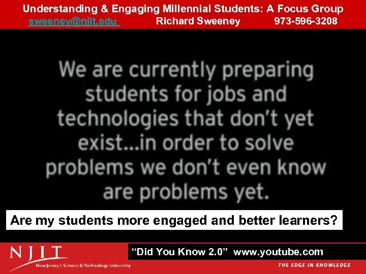 Understanding & Engaging Millennial Students: A Focus Group 25 sweeney@njit. edu Richard Sweeney 973