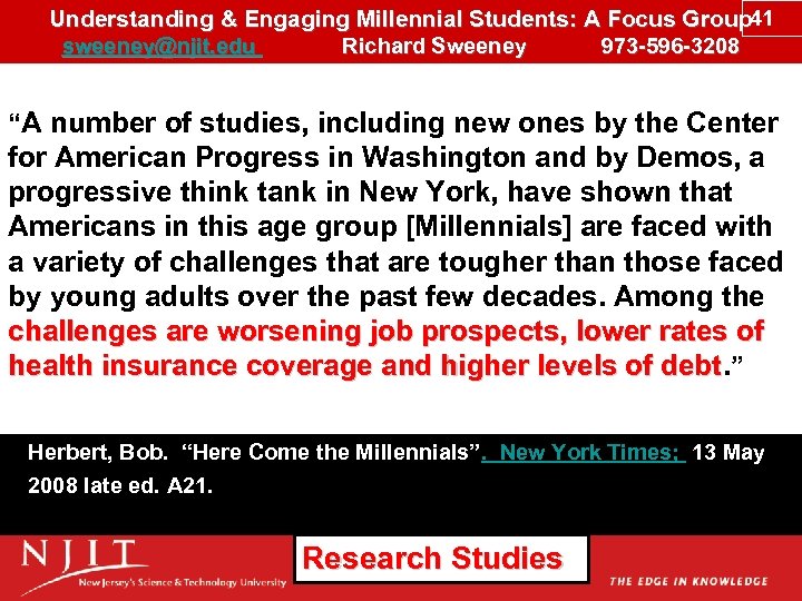 Understanding & Engaging Millennial Students: A Focus Group 41 sweeney@njit. edu Richard Sweeney 973