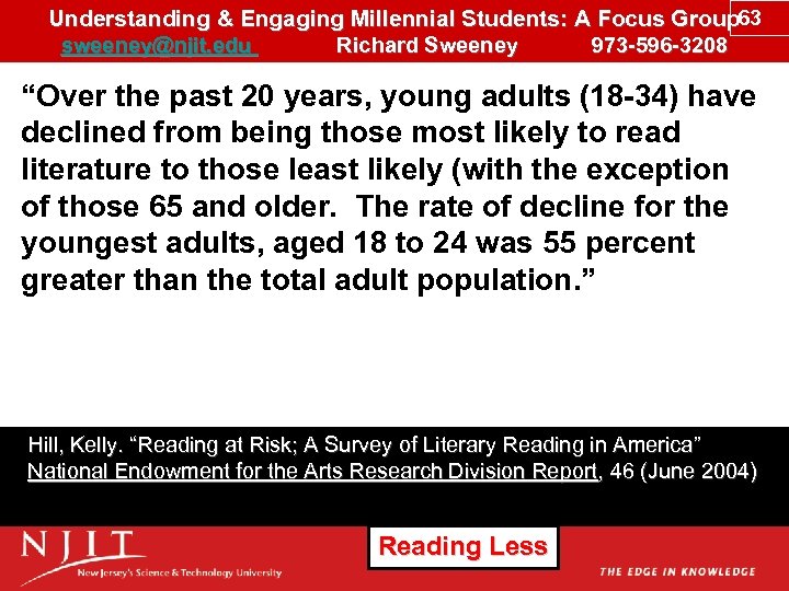 Understanding & Engaging Millennial Students: A Focus Group 63 sweeney@njit. edu Richard Sweeney 973