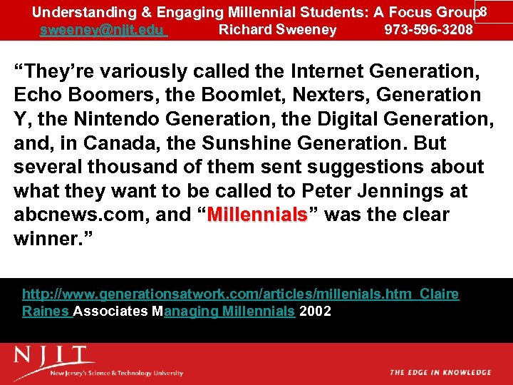 Understanding & Engaging Millennial Students: A Focus Group 8 sweeney@njit. edu Richard Sweeney 973