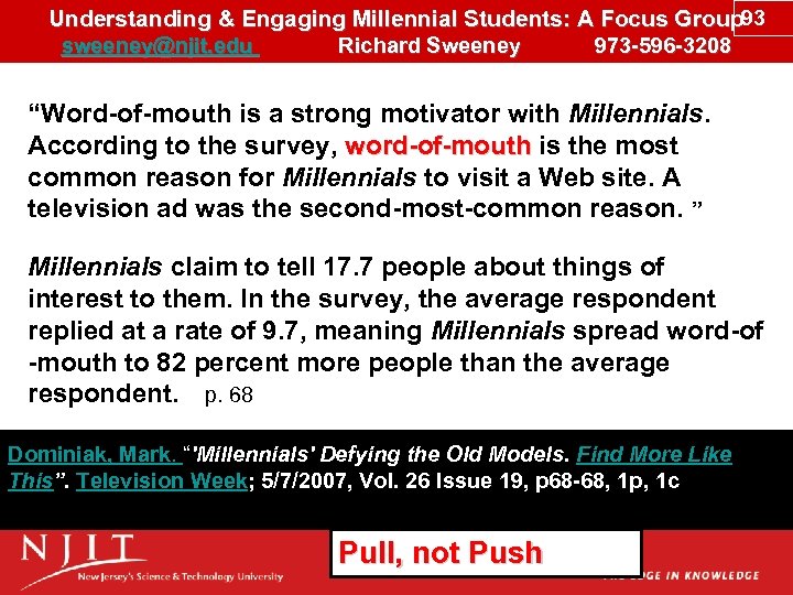 Understanding & Engaging Millennial Students: A Focus Group 93 sweeney@njit. edu Richard Sweeney 973
