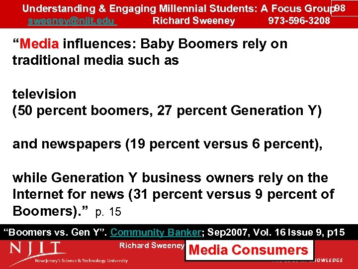 Understanding & Engaging Millennial Students: A Focus Group 98 sweeney@njit. edu Richard Sweeney 973