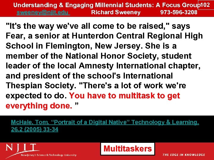 Understanding & Engaging Millennial Students: A Focus Group 102 sweeney@njit. edu Richard Sweeney 973