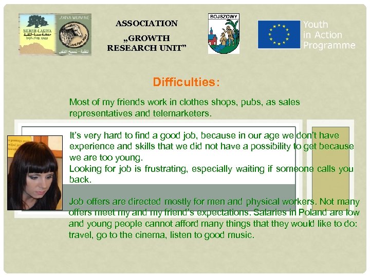 ASSOCIATION „GROWTH RESEARCH UNIT” Difficulties: Most of my friends work in clothes shops, pubs,