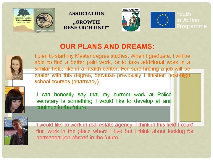 ASSOCIATION „GROWTH RESEARCH UNIT” OUR PLANS AND DREAMS: I plan to start my Master