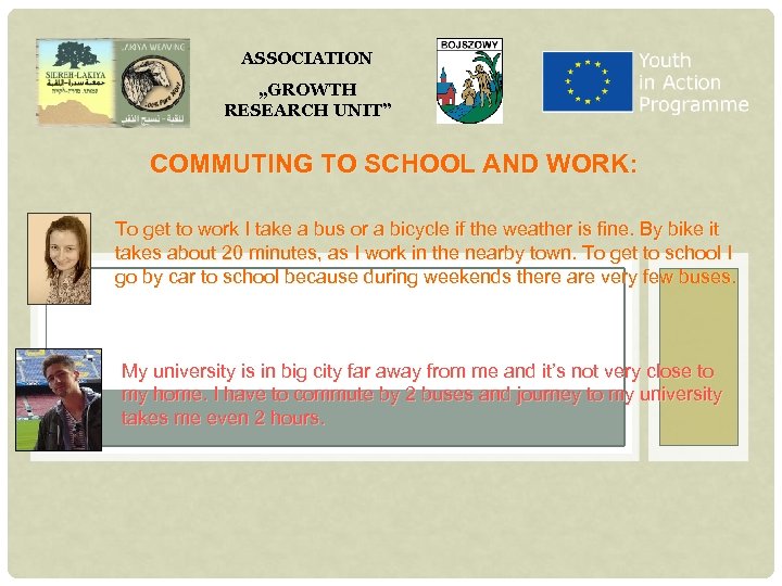 ASSOCIATION „GROWTH RESEARCH UNIT” COMMUTING TO SCHOOL AND WORK: To get to work I