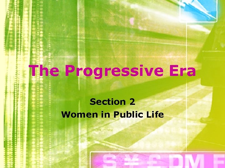 The Progressive Era Section 2 Women in Public Life 