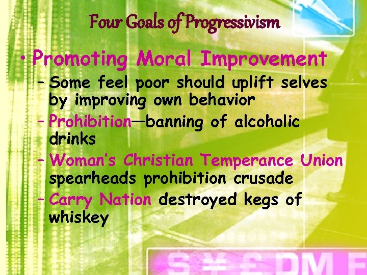 Four Goals of Progressivism • Promoting Moral Improvement – Some feel poor should uplift
