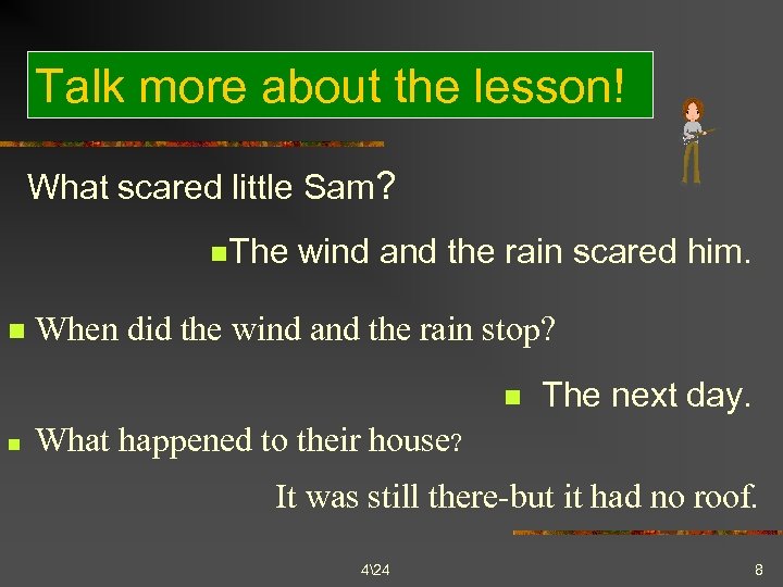 Talk more about the lesson! What scared little Sam? n. The n wind and