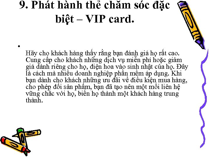 9. Phát hành thẻ chăm sóc đặc biệt – VIP card. • Hãy cho