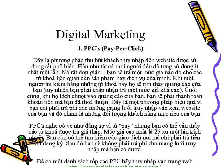 Digital Marketing 1. PPC's (Pay-Per-Click) Đây là phương pháp thu hút khách truy nhập